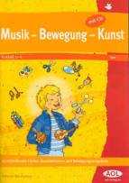 Musik - Bewegung - Kunst - 15 mitreißende Lieder, Kunstaktionen und Bewegungsangebote