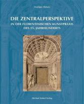 Zentralperspektive - in der florentinischen Kunstpraxis des 15. Jahrhunderts