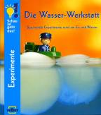 Die Wasser-Werkstatt: Spannende Experimente rund um Eis und Wasser