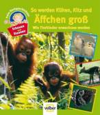 So werden Küken, Kitz und Äffchen groß - Wie Tierkinder erwachsen werden