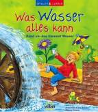 Spielen und lernen 15. Was Wasser alles kann: Rund um das Element Wasser