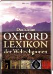 Das kleine Oxford Lexikon der Weltreligionen - 