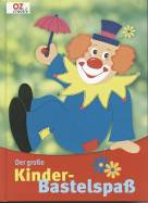 Der große Kinder- Bastelspaß - 