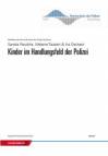 Kinder im Handlungsfeld der Polizei - 