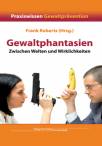 Gewaltphantasien - Zwischen Welten und Wirklichkeiten