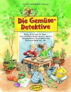 Die Gem&uuml;se-Detektive: Bohne & Co. auf der Spur - mit vielf&auml;ltigen Experimenten, Spielen, Bastelaktionen, Geschichten und Rezepten durch das Jahr. Eine ... (Praxisb&uuml;cher f&uuml;r den p&auml;dagogischen Alltag)