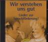 Wir verstehen uns gut (CD): Lieder zur Sprachf&ouml;rderung. Sowohl zur Unterst&uuml;tzung des Sprachf&ouml;rderkonzepts &quot;Wir verstehen uns gut&quot; als auch zur ... zum Anh&ouml;ren, Mitsingen und Bewegen