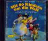 Mit 80 Kindern um die Welt (CD) - Eine multikulturelle Klangreise mit Liedern & Geschichten rund um den Globus