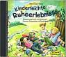 Kinderleichte Ruheerlebnisse (CD)  - Entspannungsmusik zum Stillwerden, Träumen, Fantasieren und Einschlafen   