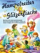 Hampelreiter und Glitzerfische: Musikalisches Lernen und Schulung der Sinneswahrnehmung mit Spielen, Liedern und Versen in Krippe, Kita und Eltern-Kind-Gruppen