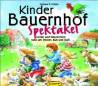 Kinder-Bauernhof-Spektakel (CD): Lieder und Geschichten rund um Trecker, Kuh und Stall