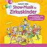 Show-Musik für Zirkuskinder  - Instrumentalstücke, Lieder & Soundeffekte für jede Zirkusaufführung