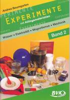 Experimente mit Alltagsmaterialien  - Wasser - Elektrizität - Magnetismus - Mechanik