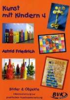 Kunst mit Kindern Band 4: 1.-4. Klasse