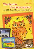 Tierische Kustprojekte  - von A bis Z zur Klassenraumgestaltung