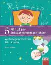 5-Minuten-Entspannungsgeschichten - Vorlesegschichten für Kinder
