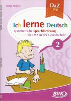 Ich lerne Deutsch - Band 2 - Systematische Sprachförderung für DaZ in der Grundschule