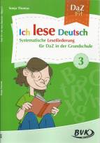 Ich lese Deutsch Band 3: Systematische Lesef&ouml;rderung f&uuml;r DaZ im Anfangsunterricht