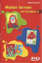 Malen lernen mit Kindern - Band 3 - 