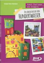Kunst-Stationen mit Kindern: Die Architektur von Hundertwasser - 
