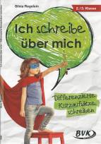 Ich schreibe über mich - Differenzierte Kurzaufsätze schreiben