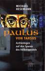 Paulus von Tarsus: Arch&auml;ologen auf den Spuren des V&ouml;lkerapostels