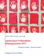Länderreport Frühkindliche Bildungssysteme 2011 - Transparenz schaffen - Governance stärken