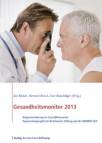 Gesundheitsmonitor 2013  - Bürgerorientierung im Gesundheitswesen - Kooperationsprojekt der Bertelsmann Stiftung und der BARMER GEK