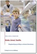 Kinder.Armut.Familie - Alltagsbewältigung und Wege zu wirksamer Unterstützung
