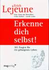 Erkenne dich selbst!: Die 301 Fragen f&uuml;r ein gelungenes Leben