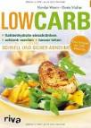 Low Carb: Kohlenhydrate einschr&auml;nken - schlank werden - besser leben - schnell und sicher abnehmen