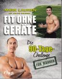 Fit ohne Geräte - Die 90-Tage-Challenge für Männer