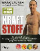 Kraftstoff - Die optimale Ernährung für weniger Körperfett und mehr Muskeldefinition - geeignet für Männer und Frauen