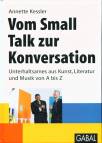 Vom Small Talk zur Konversation - Unterhaltsames aus Kunst, Literatur und Musik von A bis Z