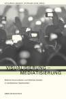 Visualisierung - Mediatisierung - Bildliche Kommunikation und bildliches Handeln in mediatisierten Gesellschaften