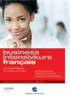 business intensivkurs francais. DVD-ROM, CD-ROM, 2 Audio-CDs, Textbuch und Wörterbuch - Die professionelle Komplettlösung für Karriere und Beruf mit Selbstlernkurs für verhandlungssicheres Französisch, Business Kommunikationstrainer, Sprachführer und einem umfassenden Office Wörterbuch