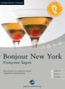 Françoise Sagan: Bonjour New York - Das Hörbuch zum Sprachen lernen. Ungekürzte Originalfassung. Niveau A2