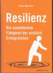 Resilienz: Die unentdeckte F&auml;higkeit der wirklich Erfolgreichen