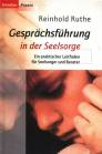 Gesprächsführung in der Seelsorge - Ein praktischer Leitfaden für Seelsorger und Berater
