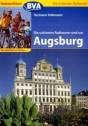 Die schönsten Radtouren rund um Augsburg - Radwanderführer - 13 Tagestouren