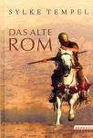 Das alte Rom. -