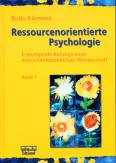 Ressourcenorientierte Psychologie - Ermutigende Beiträge einer menschenfreundlichen Wissenschaft