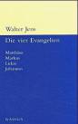 Die vier Evangelien - Matthäus Markus Lukas Johannes