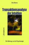 Transaktionsanalyse der Intuition: Ein Beitrag zur Ich-Psychologie