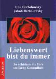 Liebenswert bist du immer - So schützen Sie Ihre seelische Gesundheit