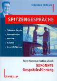 Spitzengespräche - Faire Kommunikation durch gekonnte Gesprächsführung