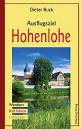 Ausflugsziel Hohenlohe: Wandern  Rad fahren  Entdecken