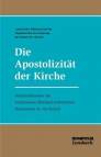 Die Apostolizität der Kirche - Studiendokument der Lutherischen / Römisch-katholischen Kommission für die Einheit