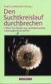Den Suchtkreislauf durchbrechen - Hilfen für Kinder aus suchtbelasteten Lebensgemeinschaften