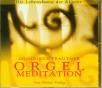 Orgelmeditation - Die Lebenskunst der Klöster